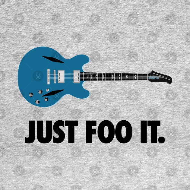 Just Foo It: Blue Guitar for Foo Fans by TwistedCharm